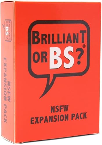 Brilliant or BS? Paquete de expansión NSFW - Divertido juego de bluffing para 4-6 jugadores, juego de fiesta de trivia para adultos