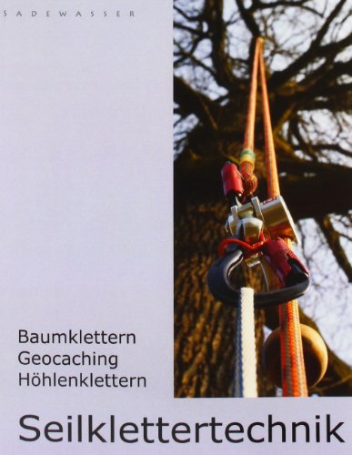 Seilklettertechnik: Baumklettern, Geocaching, Höhlenklettern