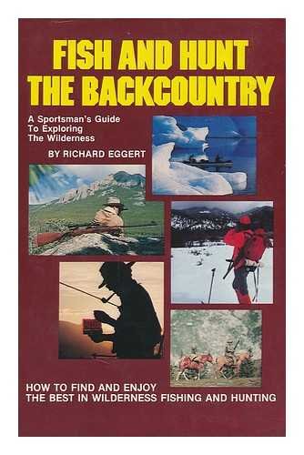 Fish and hunt the backcountry 0811701913 Book Cover