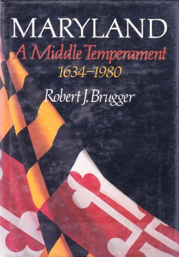 Maryland, A Middle Temperament: 1634-1980 (Mary... 080183399X Book Cover
