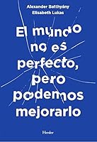 El Mundo No Es Perfecto, Pero Podemos Arreglarlo 8425451000 Book Cover