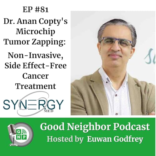 EP #81 - Dr. Anan Copty's Microchip Tumor Zapping: Non-Invasive, Side Effect-Free Cancer Treatment