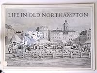 Life in Old Northampton 095029697X Book Cover