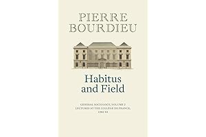 Habitus and Field: Bourdieu's Sociology of Culture and Social Change