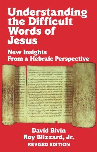 Understanding the Difficult Words of Jesus: New Insights from a Hebraic Perspective by David Bivin, Roy B. Blizzard (2008) Paperback