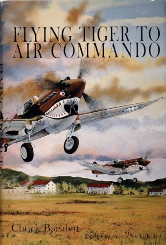 Flying Tiger to Air Commando (Schiffer Military History)
