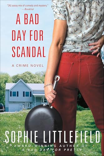 A Bad Day For Scandal: A Crime Novel by Sophie Littlefield ebook deal