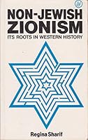 Non Jewish Zionism: Its Roots In Western History 0862321522 Book Cover