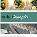 Rather Los Angeles: eat.shop explore > discover local gems