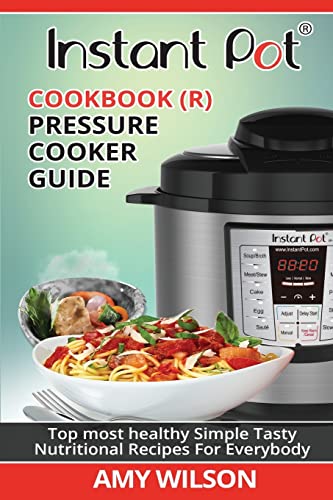 Instant Pot Cookbook: Pressure Cooker Guide (Cookbook For Legends) (Volume 1)