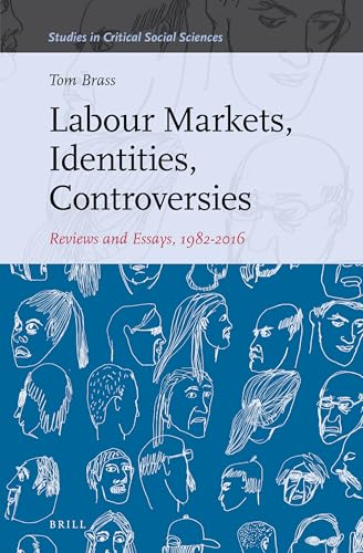 Labour Markets, Identities, Controversies (Studies in Critical Social Sciences, 102)