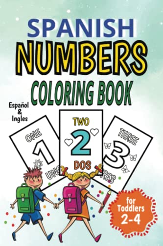 Learn Numbers In Spanish Coloring Book: Aprende los números en Español