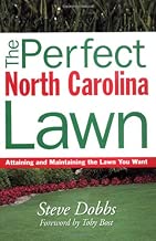 Perfect North Carolina Lawn (Creating and Maintaining the Perfect Lawn)