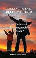 Walking in the Freedom of God 0982751214 Book Cover