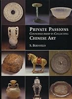 Private passions: Connoisseurship in Collecting Chinese Art 0963893246 Book Cover