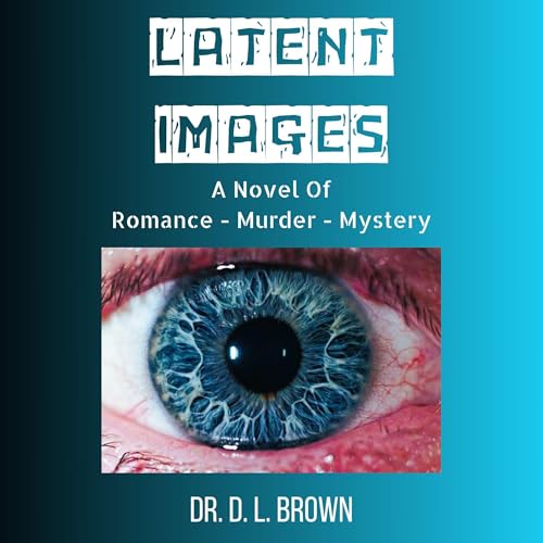 Latent Images by Dr. D. L. Brown episode artwork