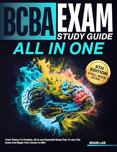 BCBA Exam Study Guide: From theory to practice, all in one essential study plan to ace the exam and begin your career in ABA