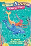 Mermaid Academy #4: Amber and Flash