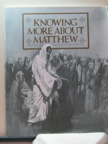 Knowing More About Matthew - Booklet to Accompa... B000VODZ9S Book Cover