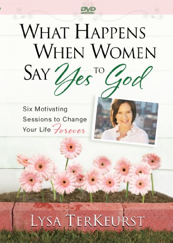 What Happens When Women Say Yes to God: Six Motivating