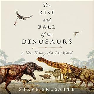 The Rise and Fall of the Dinosaurs Audiolibro Por Steve Brusatte arte de portada