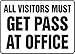 All Visitors Must Get Pass At Office 12X18 .125 Polycarbonate Sign