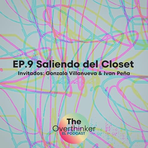 『EP.9 Saliendo del Closet con Gonzalo Villanueva & Ivan Peña』のカバーアート