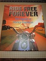Ride Free Forever. 2 Volumes. the Legend of Harley-Davidson B002QM7P5S Book Cover