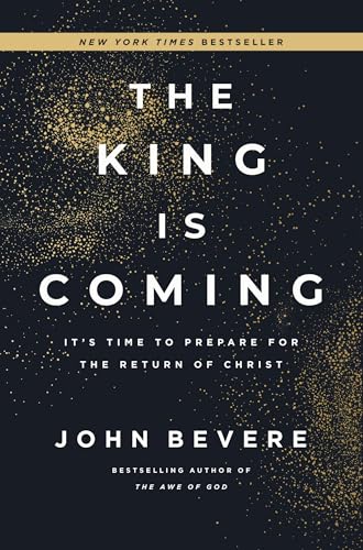 The King Is Coming: It's Time to Prepare for the Return of Christ Cover