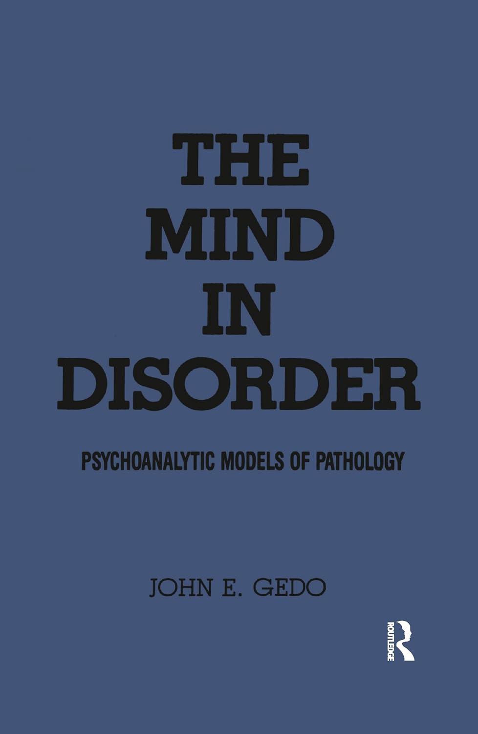The Mind in Disorder: Psychoanalytic Models of Pathology