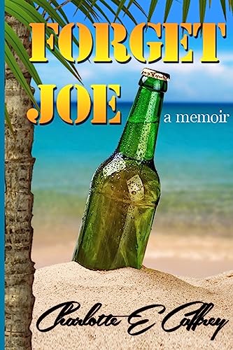 Forget Joe: A Memoir