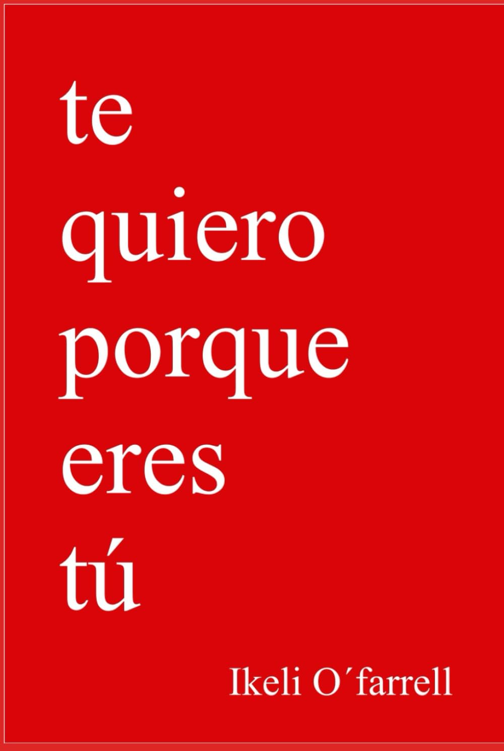 Te Quiero Porque Eres tú