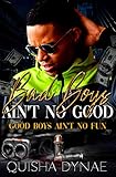 Bad Boys Ain't no Good: Good Boys Ain't no Fun