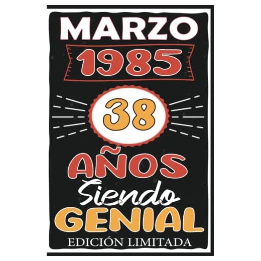 Marzo 1985, 38 Años Siendo Genial _Cuaderno: Marzo 38 Años Cumpleaños Regalo para hombre, mujer mamá, papá nacido en Marzo 1985... DIARIO, CUADERNO DE NOTAS, APUNTES O AGENDA.