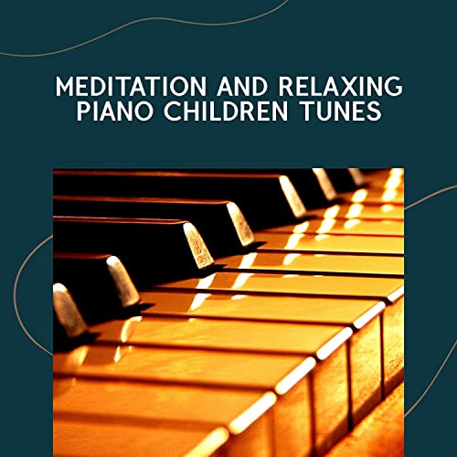 Play Meditation and Relaxing Piano Children Tunes by VARIOUS ARTISTS on ...