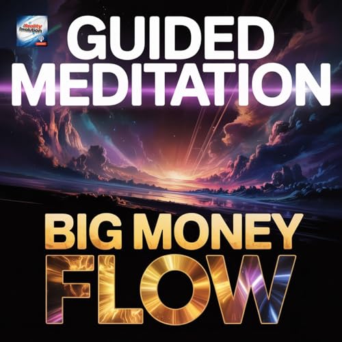 Guided Meditation - Big Money Flow