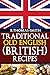 Traditional Old English (British) Recipes (Traditional Old English Recipes) (Volume 1)