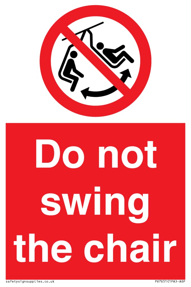 Do not swing the chair Sign - 100x150mm - A6P