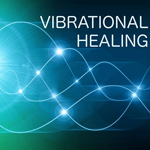 Vibrational Healing Sound Therapy Energetic Vibration for