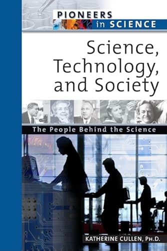 Science, Technology, and Society: The People Behind the Science (Pioneers in Science)