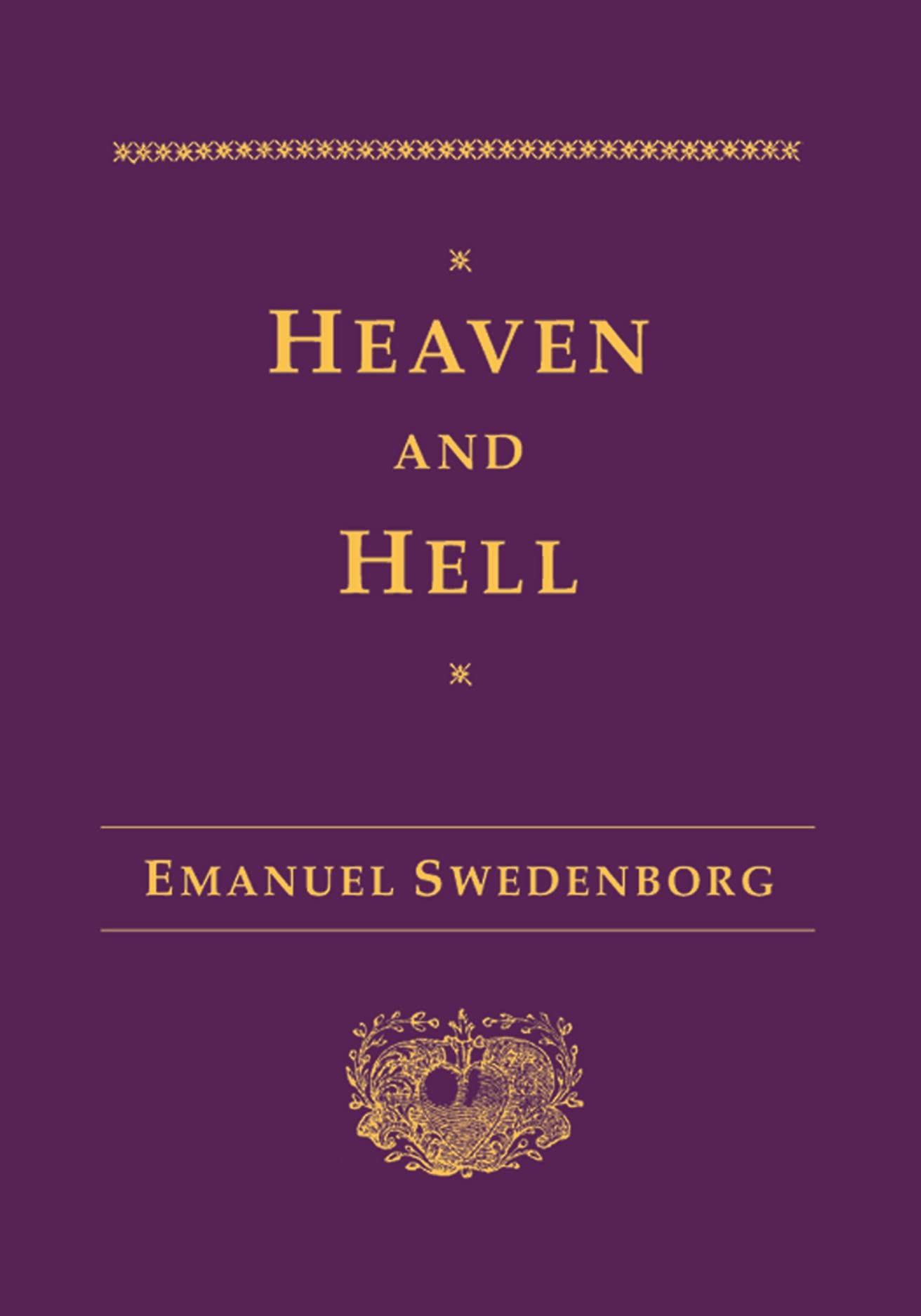 Heaven and Hell: Drawn from Things Heard & Seen (New Century Edition)