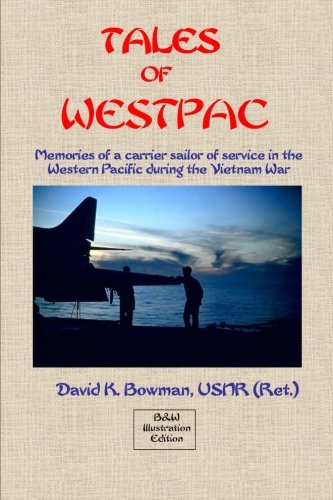 Tales of Westpac - B&W: Memoirs of a Carrier Sailor of life on an aircraft