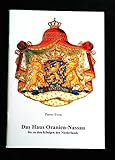  Das Haus Oranien-Nassau: Bis zu den Königen der Niederlande (Deutsche Fürstenhäuser)