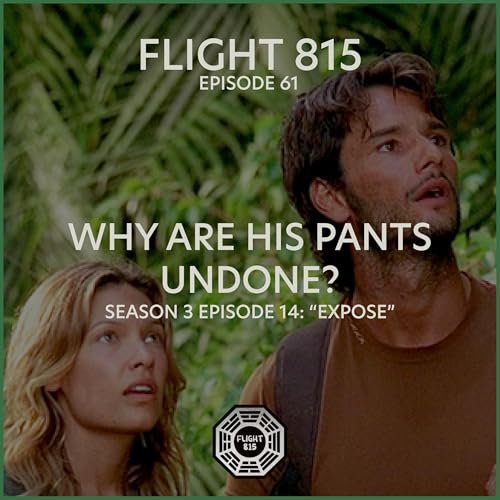 61 - S3E14 - Why Are His Pants Undone?