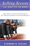  $ELLING $ECRETS THAT $HOW YOU THE MONEY!: This book is written for the benefit of All ýOutside Salesmený and Sales Managers: This Book Is Written for ... of All Outside Salesmen and Sales Managers