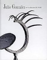 Julio González en la colección del IVAM 8448240448 Book Cover