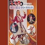  Elektro Bağlama İle Sazlı Sözlü Oyun Havaları, Vol. 3