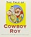The Tale of Cowboy Roy (Ready Readers, Stage 3, Book 32) (Celebration Press Ready Readers)