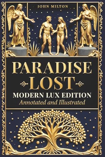 Paradise Lost – Modern LUX Edition: Annotated and Illustrated: The Original 1667 Text, Illustrated by Gustave Doré, with Modern Reading Analysis