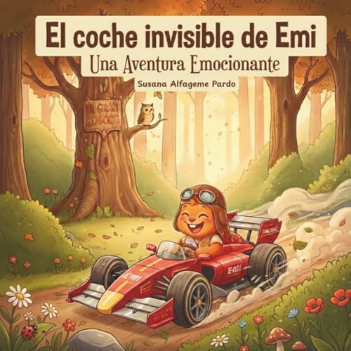 El coche invisible de Emi: Una aventura emocionante (Las emociones de Emi: Guía de cuentos para entrenar la inteligencia emocional)